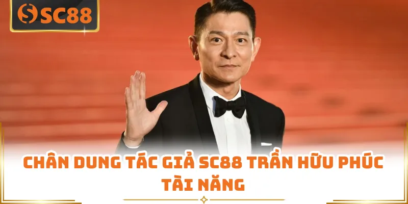Chân dung tác giả SC88 Trần Hữu Phúc tài năng